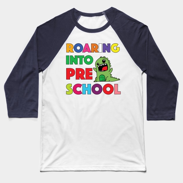 Roaring Into Preschool Kindergarten School Baseball T-Shirt by Blessing Direct